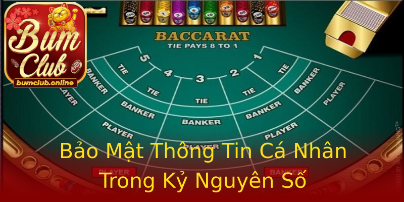 Bảo Mật Thông Tin Cá Nhân Trong Kỷ Nguyên Số Bảo Mật Thông Tin Cá Nhân Trong Kỷ Nguyên Số