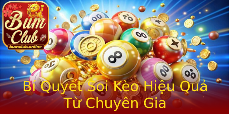 Bí Quyết Soi Kèo Hiệu Quả Từ Chuyên Gia Bí Quyết Soi Kèo Hiệu Quả Từ Chuyên Gia