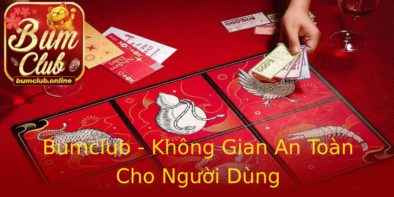 Bumclub - Không Gian An Toàn Cho Người Dùng Bumclub - Không Gian An Toàn Cho Người Dùng