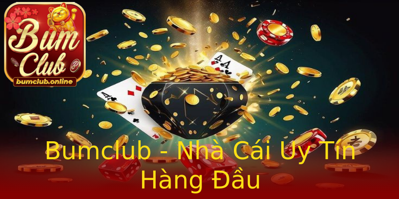 Bumclub - Nhà Cái Uy Tín Hàng Đầu Bumclub - Nhà Cái Uy Tín Hàng Đầu