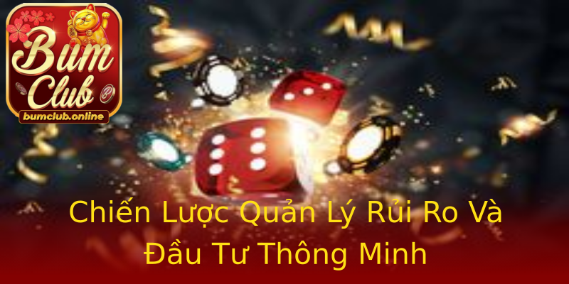 Chiến Lược Quản Lý Rủi Ro Và Đầu Tư Thông Minh Chiến Lược Quản Lý Rủi Ro Và Đầu Tư Thông Minh