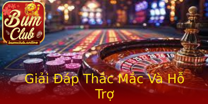 Giải Đáp Thắc Mắc Và Hỗ Trợ Giải Đáp Thắc Mắc Và Hỗ Trợ
