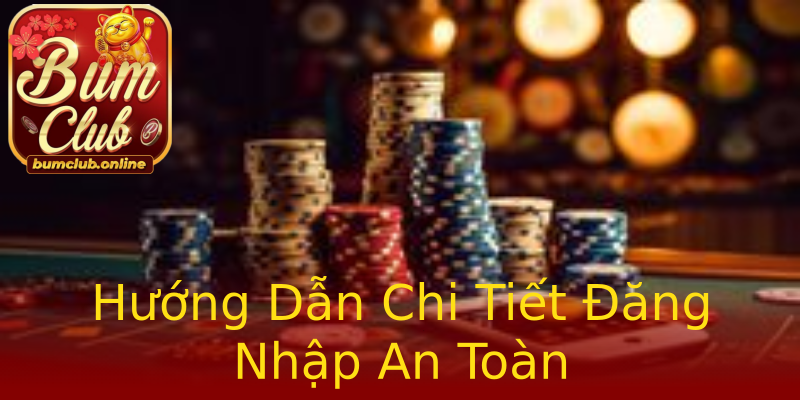 Hướng Dẫn Chi Tiết Đăng Nhập An Toàn Hướng Dẫn Chi Tiết Đăng Nhập An Toàn