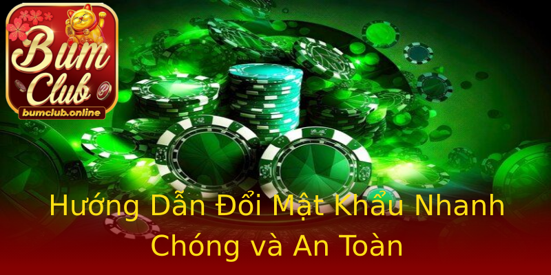Hướng Dẫn Đổi Mật Khẩu Nhanh Chóng và An Toàn Hướng Dẫn Đổi Mật Khẩu Nhanh Chóng và An Toàn