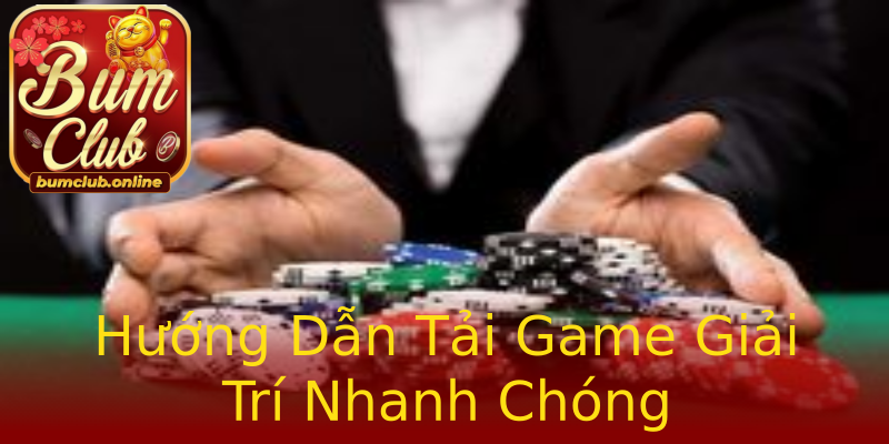 Hướng Dẫn Tải Game Giải Trí Nhanh Chóng Hướng Dẫn Tải Game Giải Trí Nhanh Chóng