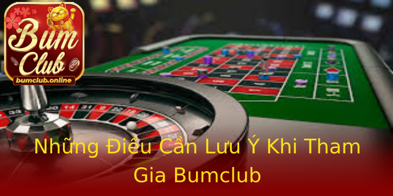 Những Điều Cần Lưu Ý Khi Tham Gia Bumclub Những Điều Cần Lưu Ý Khi Tham Gia Bumclub