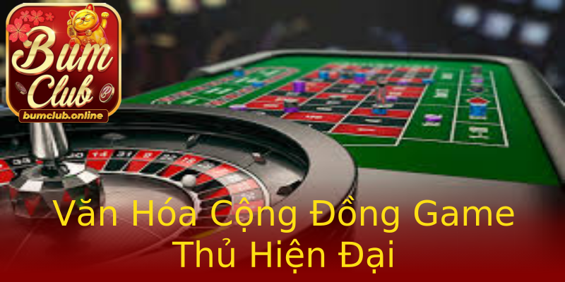 Văn Hóa Cộng Đồng Game Thủ Hiện Đại Văn Hóa Cộng Đồng Game Thủ Hiện Đại
